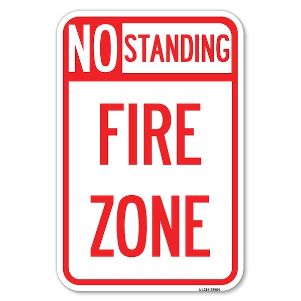 Signmission No Standing Fire Zone Heavy-Gauge Aluminum Sign, 12" x 18", A-1218-23584 A-1218-23584 - main